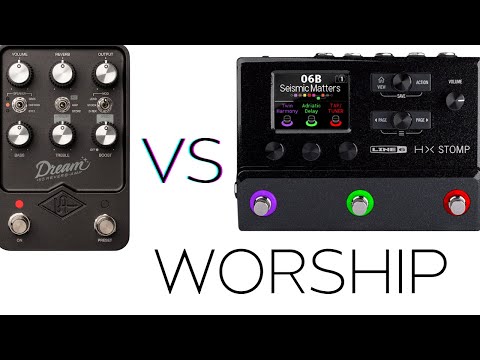 HX Stomp vs UA Dream 65 for Worship