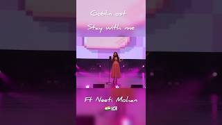 Download lagu Goblin OST | Stay With Me | Neeti Mohan🇮🇳🇰🇷 #neetimohan #staywithme #goblin #ost #korea #kdrama mp3