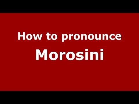 How to pronounce Morosini (Italian/Italy) - PronounceNames.com