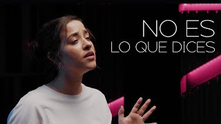 No Es Lo Que Dices Lyrics English Translation