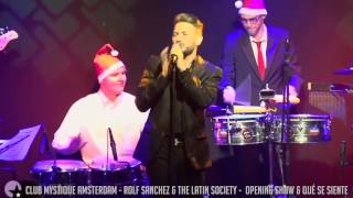 Rolf Sanchez - opening show & Qué Se Siente  |  Club Mystique Amsterdam