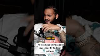 The craziest thing about low security federal prisons