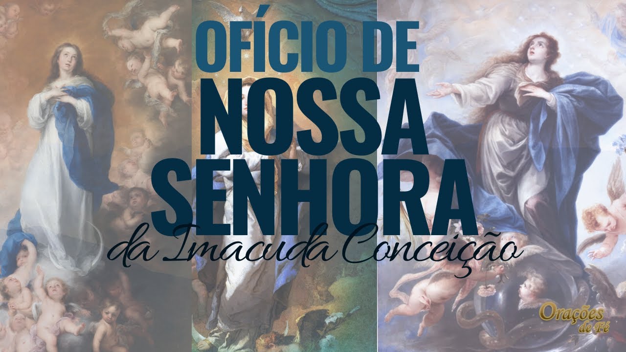 OFÍCIO DE NOSSA SENHORA [OFÍCIO DA IMACULADA CONCEIÇÃO]