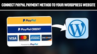 How To Connect PayPal Payment Method To Your WordPress Website 2024! (Full Tutorial)