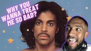 First Time Hearing Prince Why You Wanna Treat Me So Bad?