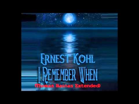 Ernest Kohl - I Remember When (Thomas Bainas's Extended)