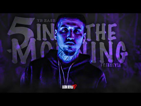 YB Ea$e - 5 In The Morning (Freestyle)