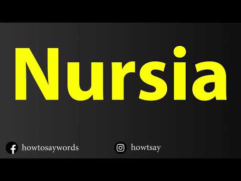 How To Pronounce Nursia
