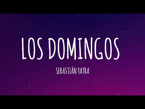 Sebastián Yatra - Los Domingos (Letra/Lyrics)
