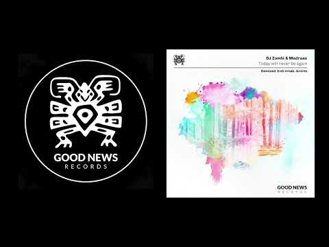 DJ Zombi, Madraas - Today Will Never Be Again (Antrim RMX) [Good News Records / 2020]