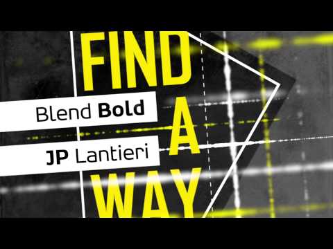 Blend Bold & JP Lantieri - Find A Way [Radio Edit] (OUT NOW)