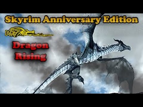 Dragon Rising - Walkthrough - Skyrim Anniversary Edition