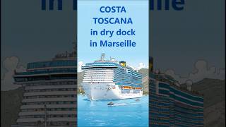 COSTA TOSCANA in dry dock in Marseille #costa #cruise #cruiseship #cruiselife #cruising