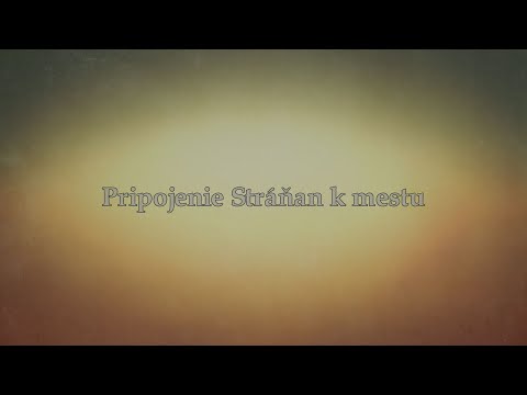 Špacirki po varošu - Pripojenie Stráňan k mestu