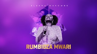 Download lagu Eleana Makombe- Rumbidza Mwari (Live) mp3