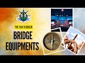 NAVIGATIONAL BRIDGE EQUIPMENTS