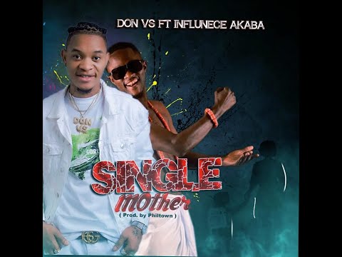 Don Vs ft Influence Akaba - Single Mother (Official Audio)
