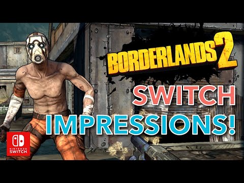 Borderlands 2 Nintendo Switch early impressions!