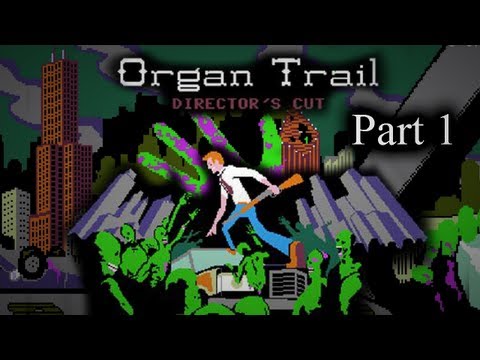 Organ Trail: Director's Cut - PC Gameplay / Let's Play - part 1 - YouTube