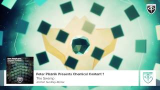 Peter Plaznik pres. Chemical Content 1 - The Swamp (Jordan Suckley Remix)