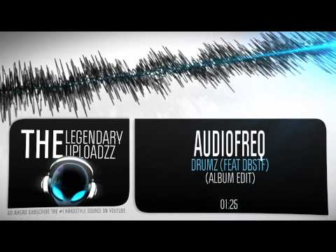 Audiofreq - Drumz (Feat DBSTF) [HQ + HD EDIT]