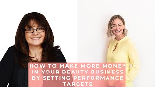 How to make more money in your beauty business by setting performance targets!