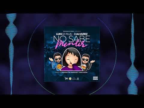 Luigi 21 Plus Ft. J Alvarez - No Sabe Mentir [Audio]