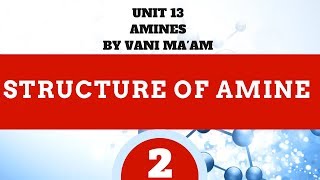 Structure of Amine | Part 2 | class 12 | unit 13 | Amines | CBSE | Chemistry| |tricks by Vani ma'am