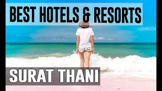 Best Hotels and Resorts in Surat Thani, Thailand