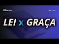 LEI X GRAÇA RENATO VIEIRA
