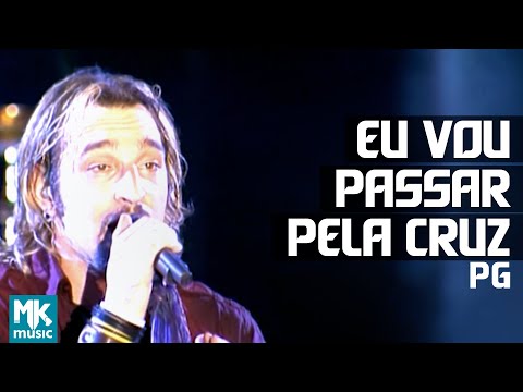 PG - Eu Vou Passar Pela Cruz - DVD Eu Sou Livre (Ao Vivo)