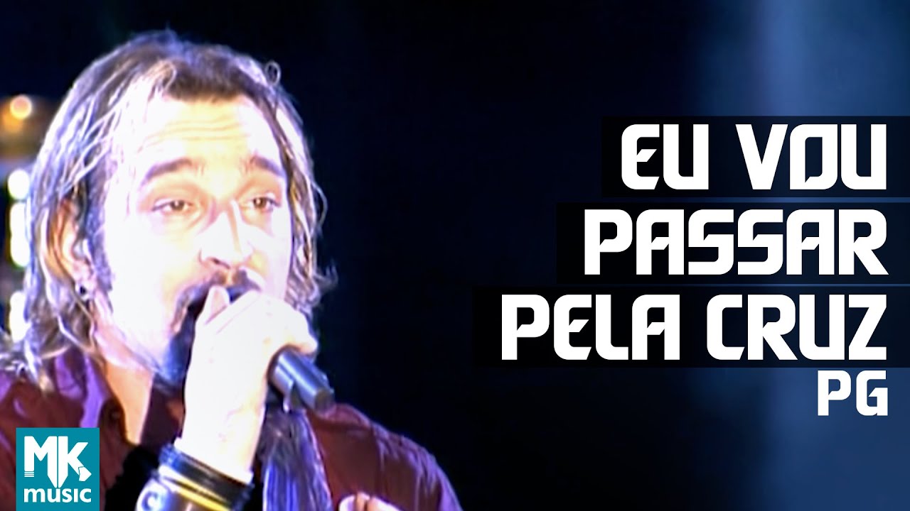 PG - Eu Vou Passar Pela Cruz - DVD Eu Sou Livre (Ao Vivo)