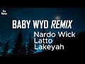 Baby Wyd (Remix) - Nardo Wick ft. Latto & Lakeyah