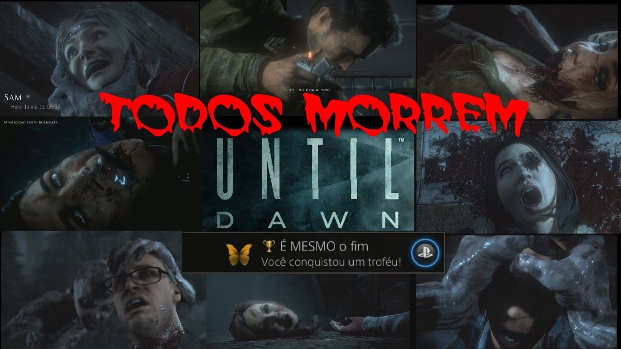 Troféu É MESMO O Fim - TODOS MORREM - Until Dawn Guias de Troféus