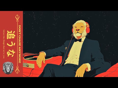 𝘿𝙊𝙉'𝙏 𝘾𝙃𝘼𝙎𝙀 𝘼𝙉𝙔𝙈𝙊𝙍𝙀 追うな | A Relaxing Reflection Session | Lo-fi, Neo Soul, Jazz Playlist #chilllofi