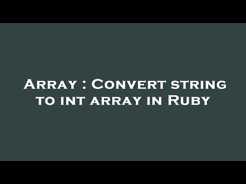 Array Convert String To Int Array In Ruby