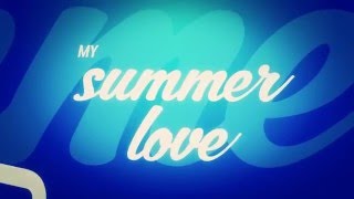 MIXA featuring OLIVER & JIMMY FERNANDEZ ''Summer Love'' (Video Lyric)