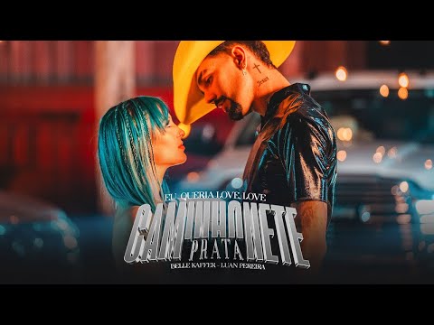 Belle Kaffer e Luan Pereira - Eu Queria Love Love - Caminhonete Prata (Clipe Oficial)