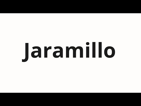 How to pronounce Jaramillo