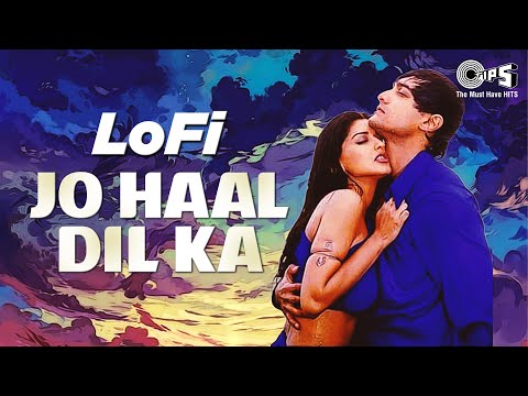 Jo Haal Dil Ka - Lofi Mix | Sarfarosh | Aamirkhan | Sonali  Bendre | Kumar Sanu, Alka Yagnik