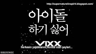 VIXX   I Dont Want To Be An Idol Türkçe Altyazılı