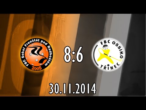 FFTV Dorostenci: FBC Sokol Frenštát p.R. - FBC Ossiko Třinec 8:6 |30.11.2014|