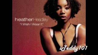 Heather Headley - I Wish I Wasn&#39;t [MP3/Download Link] + Full Lyrics