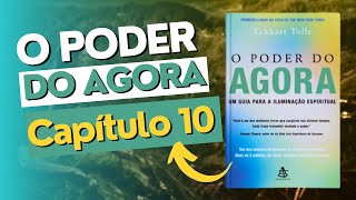 #10 - O PODER DO AGORA | Capítulo 10 | Audiobook |  Eckhart Tolle
