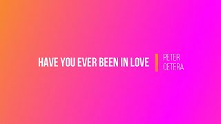 Karaoke Classics - Have You Ever Been In Love - Peter Cetera