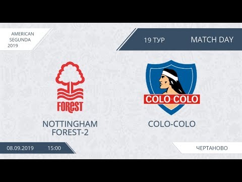 AFL19. America. Segunda. Day 19. Nottingham Forest-2 - Colo Colo.