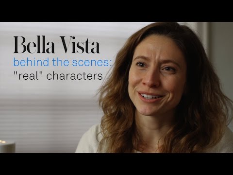 Inside Bella Vista: "Real" Characters