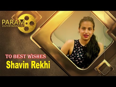 Shavin Rekhi | Best Wishes  | Param Entertainment  || #ParmjitFdk #ShavinRekhi #Pollywood