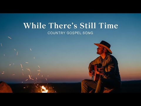 While There’s Still Time - Country Gospel Worship Song | Holy Strings Music