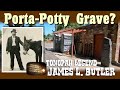 Mining Legend Jim Butler Buried under a Porta Potty?